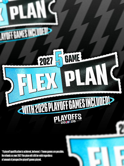 2027 5-Game Flex Plan (Prospective 2026 Playoffs Included!)